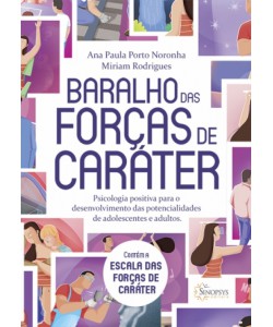 Baralho das Forças de Caráter - Psicologia positiva para o desenvolvimento das potencialidades de adolescentes e adultos